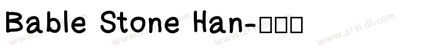 Bable Stone Han字体转换